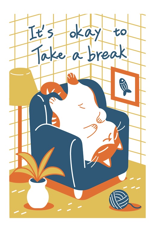 It's okay to take a break